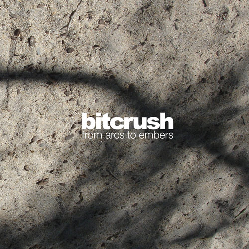 bitcrush - from arcs to embers bitcrush - from arcs to embers